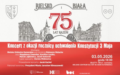 Plakat wydarzenia: "Bielsko i Biała - 75 lat razem". Koncert z okazji rocznicy uchwalenia Konstytucji 3 Maja 