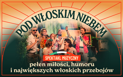 Event poster:  Muzyczny spektakl POD WŁOSKIM NIEBEM